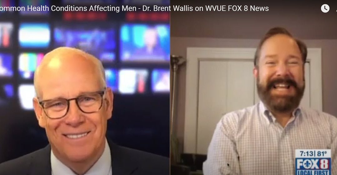 Common Health Conditions Affecting Men – Dr. Brent Wallis on WVUE FOX 8
